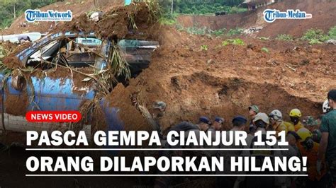 Pasca Gempa Cianjur 151 Orang Dilaporkan Hilang Tim Gabungan Fokus