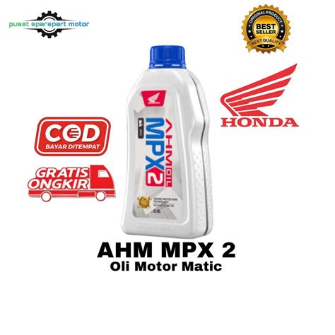 AHM OLI MPX2 800ML 10w 30 API SL OLI MATIC VARIO MPX2 ORIGINAL Lazada