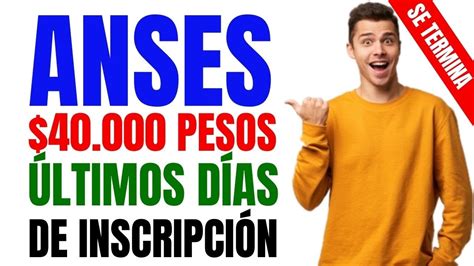 40 000 PESOS ANSES NOTICIASÚLTIMOS Días Para ANOTARSE en el PLAN que