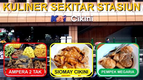 Wisata Kuliner Dekat Stasiun Cikini Siomay Cikini Pempek Megaria