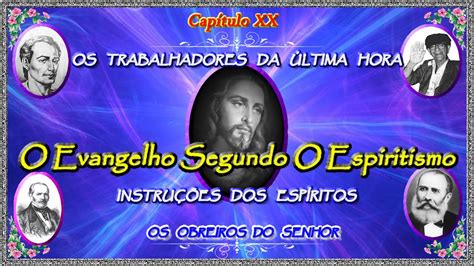 Capítulo XX Instruções dos Espíritos Os Obreiros do Senhor