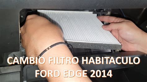 Cambiar Filtro de habitáculo Cabina Anti pólen a Ford Edge 2014