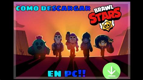 Como descargar BRAWL STARS en PC método fácil y rápido 2020 YouTube