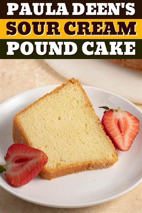 Paula Deen S Sour Cream Pound Cake Grandmother Paul S Recipe