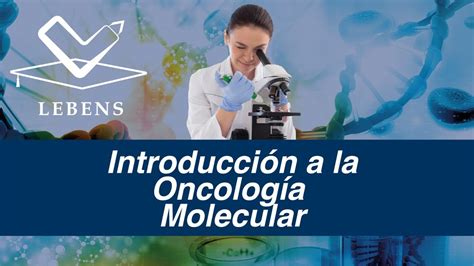 BiologÍa Molecular Introducción A La Oncología Molecular Youtube