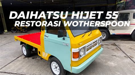 HIJET 55 RETORASI ALA WOTHERSPOON YouTube