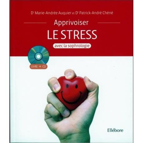 Apprivoiser Le Stress Avec La Sophrologie Livre CD