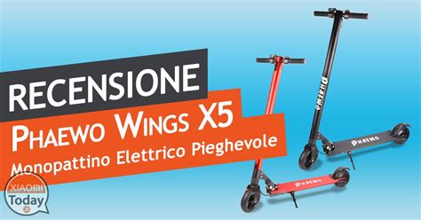 Recensione Monopattino Elettrico Phaewo Wings X5 Una Valida