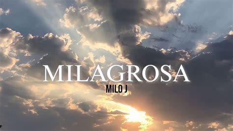 MILO J MILAGROSA Letra YouTube