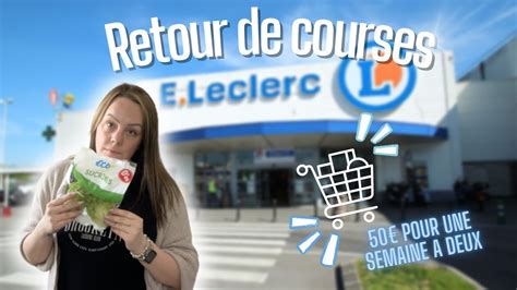 Retour De Courses Chez Leclerc Pour Une Semaine Deux Youtube