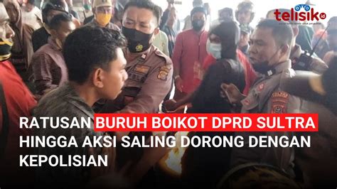 Video Ratusan Buruh Boikot DPRD Sultra Hingga Aksi Saling Dorong