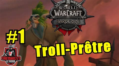 WoW Hardcore Wotlk 1 Troll Prêtre YouTube