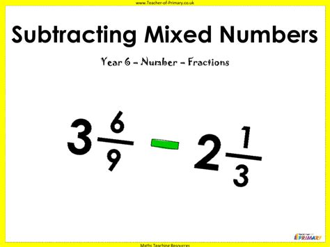 Subtracting Mixed Numbers Powerpoint Maths Year 6