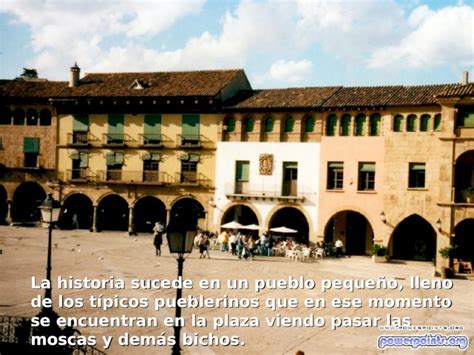 PPT La historia sucede en un pueblo pequeño lleno de los típicos