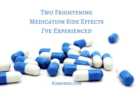 Two Frightening Medication Side Effects I’ve Experienced ⋆ RibbonRx