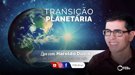 Transição Planetária Haroldo Dutra Dias YouTube