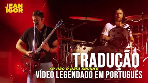 Kings Of Leon Sex On Fire Tradu O Youtube