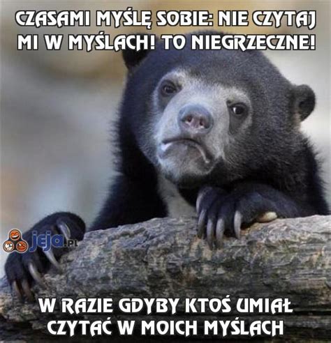 Czasami My L Sobie Nie Czytaj Mi W My Lach To Niegrzeczne Jeja Pl