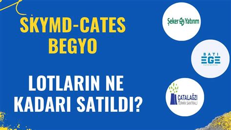 Begyo Skymd Cates Lotlarin Ne Kadari Satildi Ne Kazandirdi Youtube