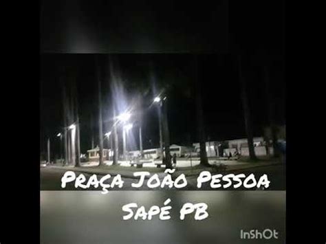 Sapé Nossa História Praça João Pessoa YouTube