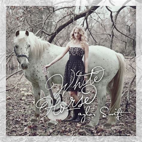 Taylor Swift - White Horse | White horse taylor swift, White horse ...