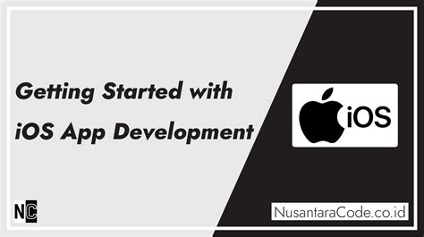 Getting Started With IOS App Development Blog Nusantara Code