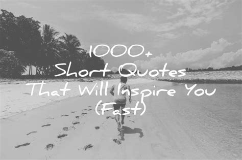 130 Short Quotes That Will Inspire You Fast Best Short Quotes Short Quotes Short Quotes Love