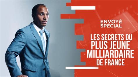 Les Secrets Du Plus Jeune Milliardaire De France En Replay Envoy Sp Cial