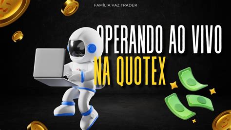 Ao Vivo Operando Quotex Ao Vivo Familia Vaz Youtube