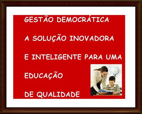 Gestão Democrática Um Olhar Diferente Na Educação