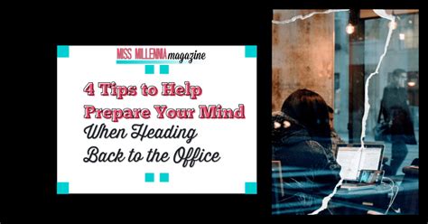 4 Tips To Help Prepare Your Mind When Heading Back To The Office