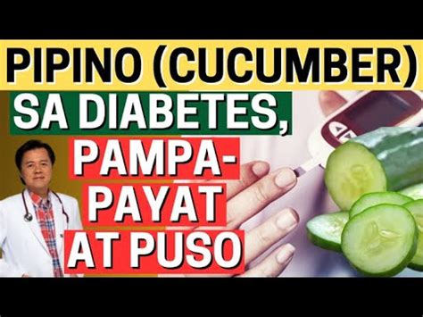 Pipino Cucumber Sa Diabetes Pampapayat At Puso By Doc Willie Ong