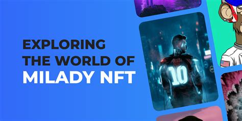 Exploring The World Of Milady Nft How Blockchain Technology Is