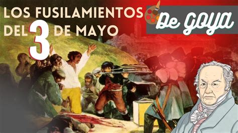 Los Fusilamientos Del De Mayo Estilo Y Significado