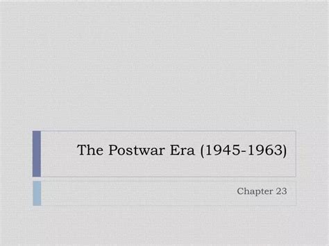 Ppt The Postwar Era 1945 1963 Powerpoint Presentation Free