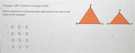 Solved Triangle ABC Is Similar To Triangle DEF Which Statement Is A