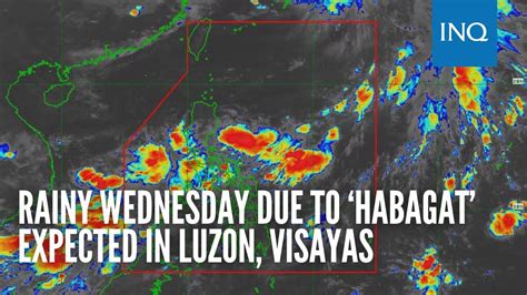 Rainy Wednesday Due To Habagat Expected In Luzon Visayas Youtube