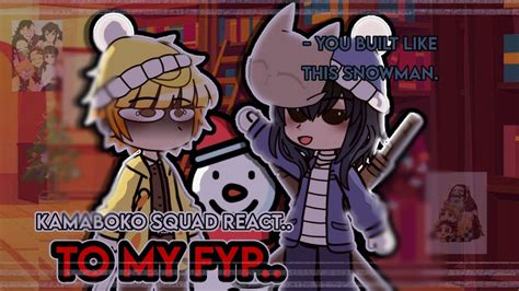 Kamaboko Squad React To My Fyp Part Late Christmas Special