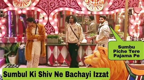 Bigg Boss 16 Sumbul Ki Izzat Bacha Lee Shiv Ne Pajama Pe Laga Tha Yeh