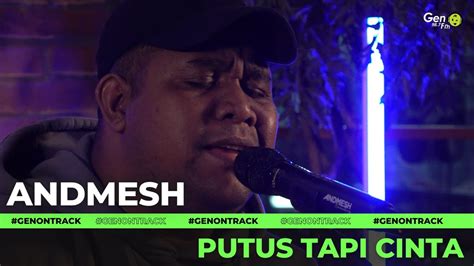 Andmesh Putus Tapi Cinta Live Acoustic Genontrack Youtube