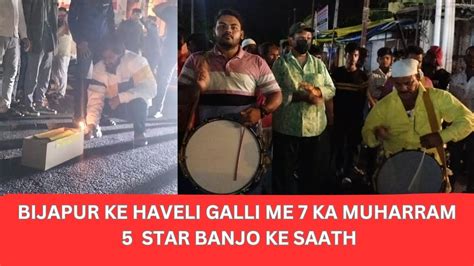 Bijapur Ke Haveli Galli 7 Ka Muharram 5 Star Banjo Ke Saath 1472024