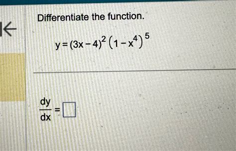 Solved Differentiate The Function Y 3x 4 2 1 X4 5dydx