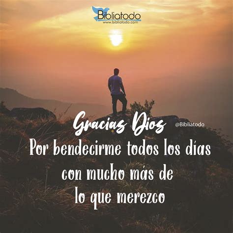 Gracias Dios por bendecirme todos los dias con mucho más de lo que