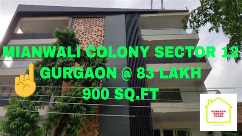 Mianwali Colony Sector 12 Gurgaon 83 Lakh 900 Sq Ft Gurgaon