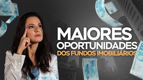 AS 5 MAIORES OPORTUNIDADES DO MOMENTO DOS FUNDOS IMOBILIÁRIOS YouTube