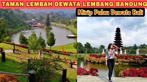 Taman Lembah Dewata Rekomendasi Wisata Di Lembang Bandung Yang Wajib