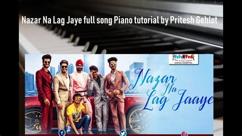 Nazar Na Lag Jaye Piano Tutorial Full Song Pritesh Gehlot Youtube