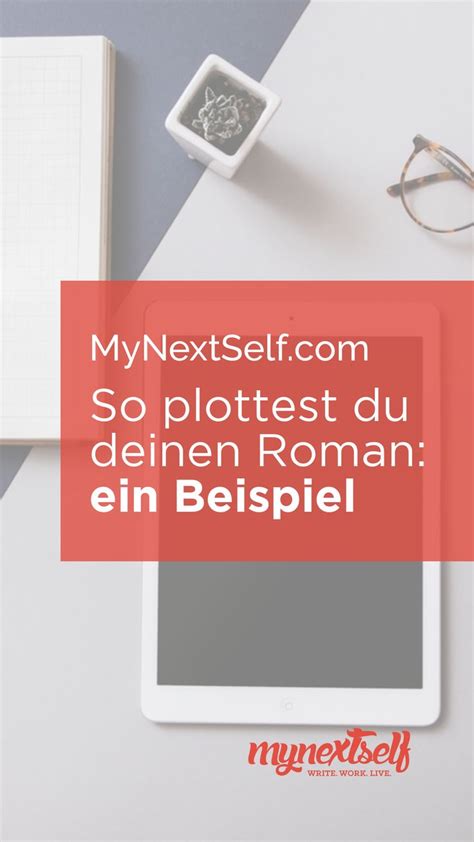 So Plottest Du Deinen Roman Ein Beispiel Mynextself Buch