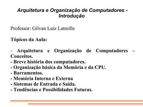 Aula Introdução A Arquitetura E Organização De Computadores Ppt