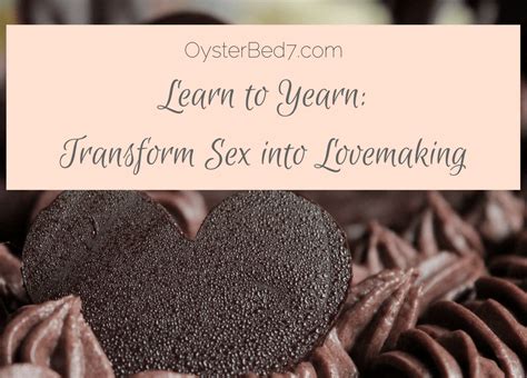 Transform Sex Into Lovemaking Step 1 • Bonnys Oysterbed7